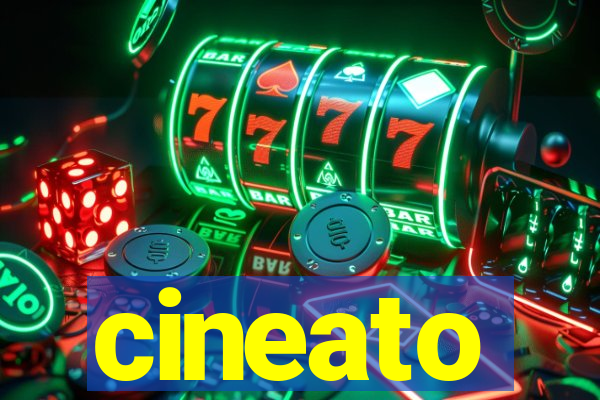 cineato