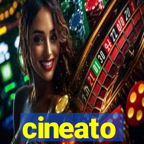 cineato