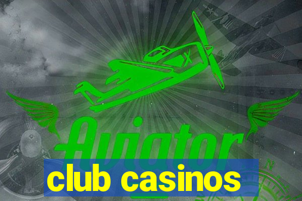 club casinos