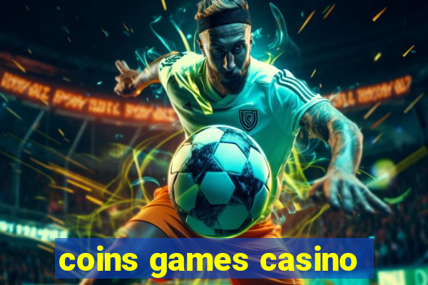 coins games casino