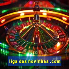 liga das novinhas .com