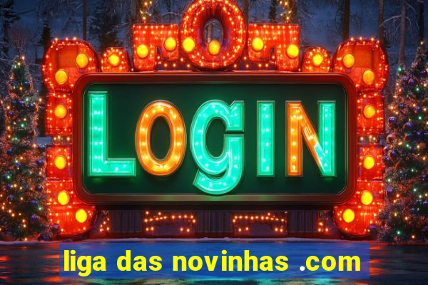 liga das novinhas .com