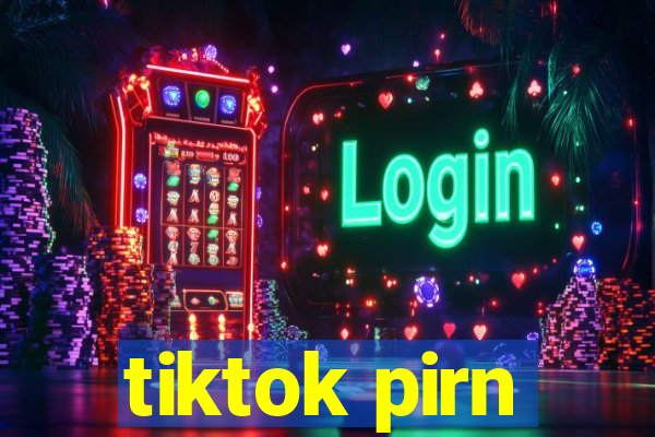 tiktok pirn