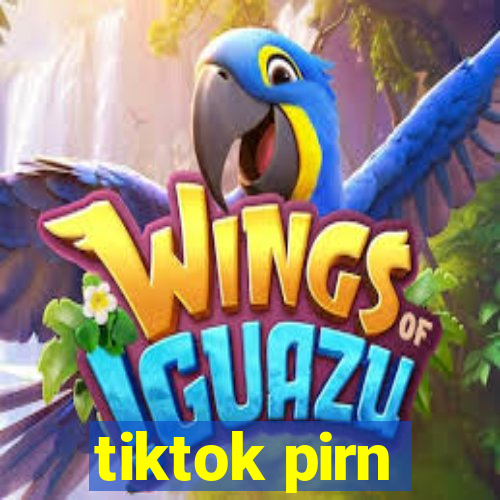 tiktok pirn