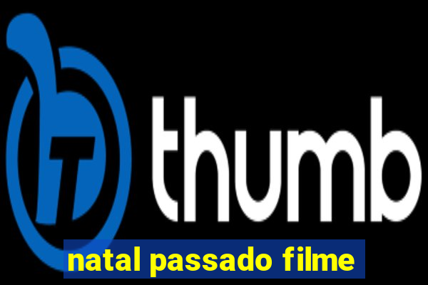 natal passado filme