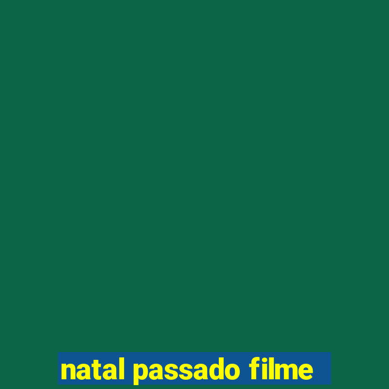 natal passado filme