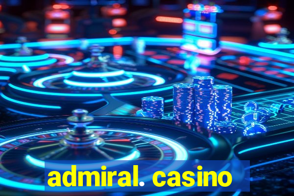 admiral. casino