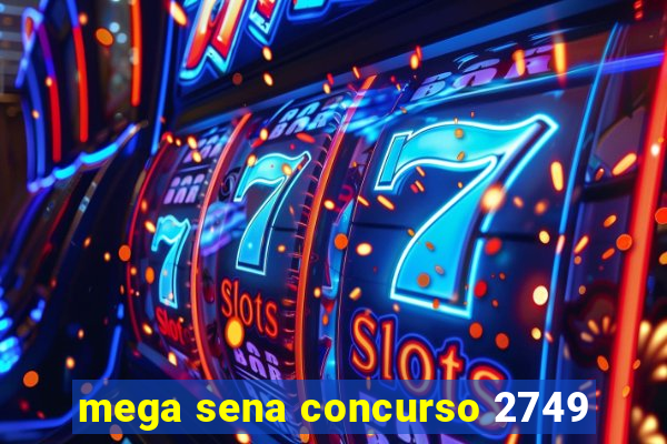 mega sena concurso 2749