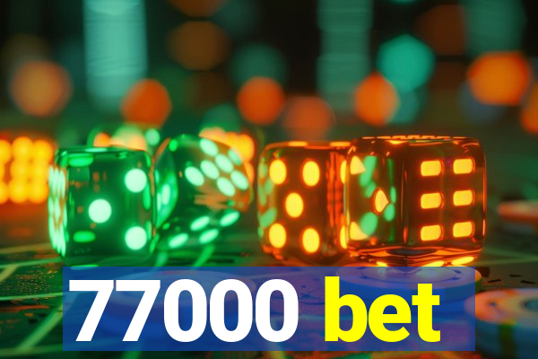 77000 bet