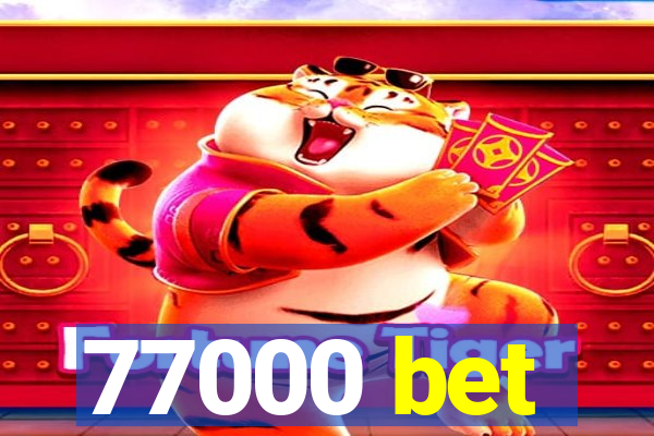 77000 bet