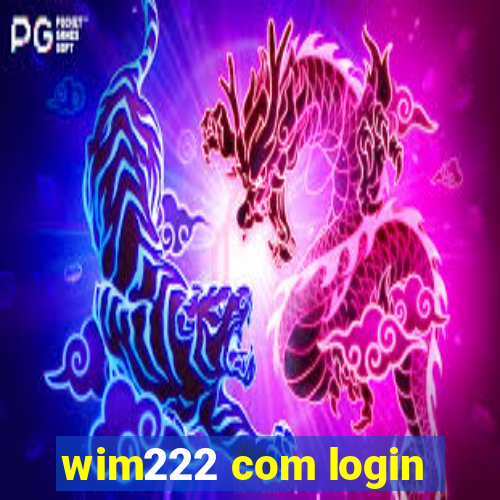 wim222 com login