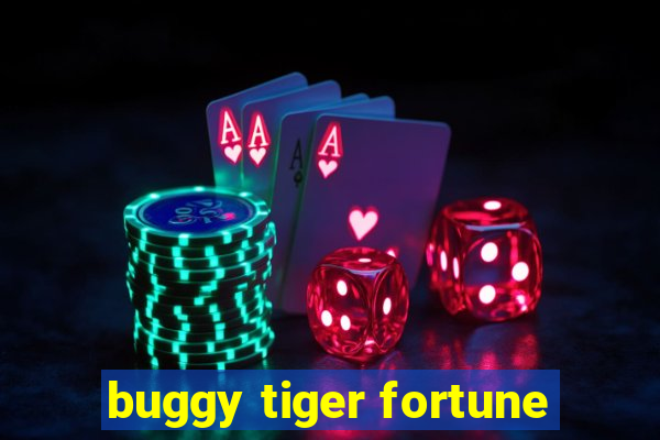 buggy tiger fortune