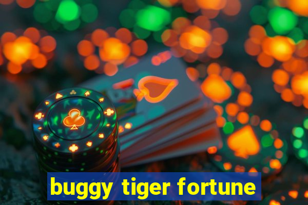 buggy tiger fortune