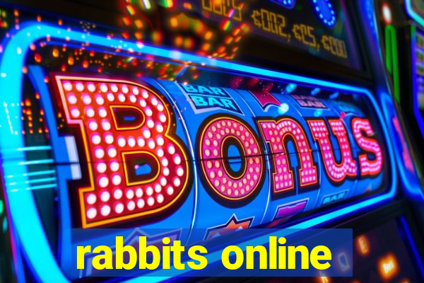 rabbits online