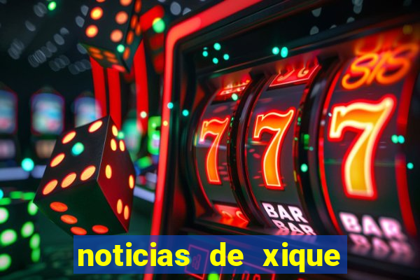 noticias de xique xique bahia