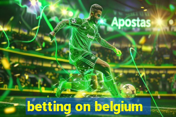 betting on belgium