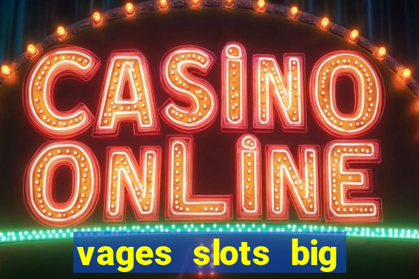 vages slots big win casino