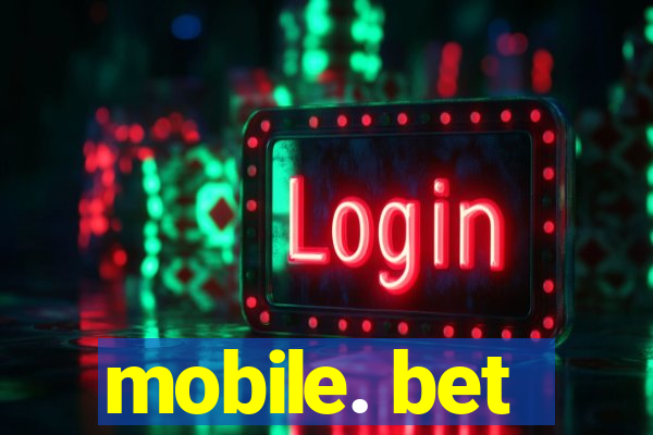 mobile. bet