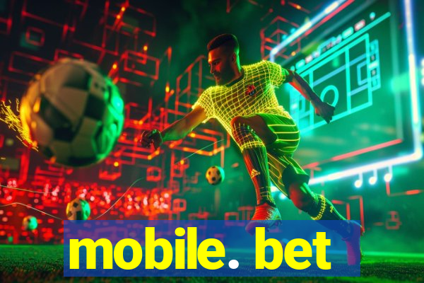 mobile. bet