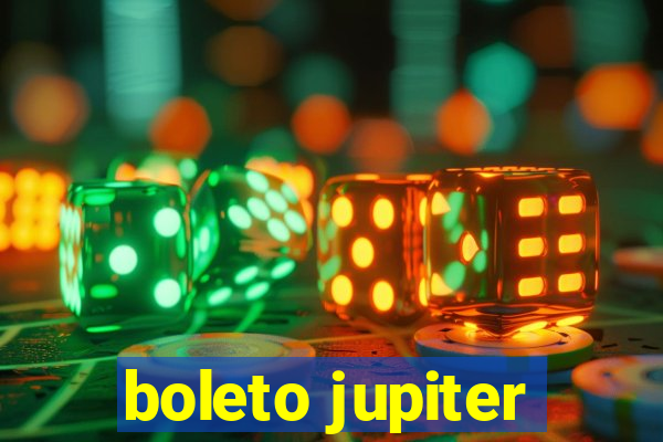 boleto jupiter