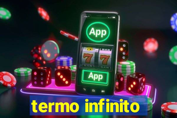 termo infinito