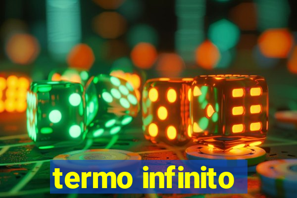 termo infinito