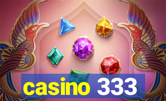 casino 333