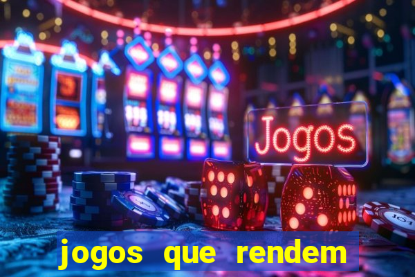 jogos que rendem dinheiro de verdade