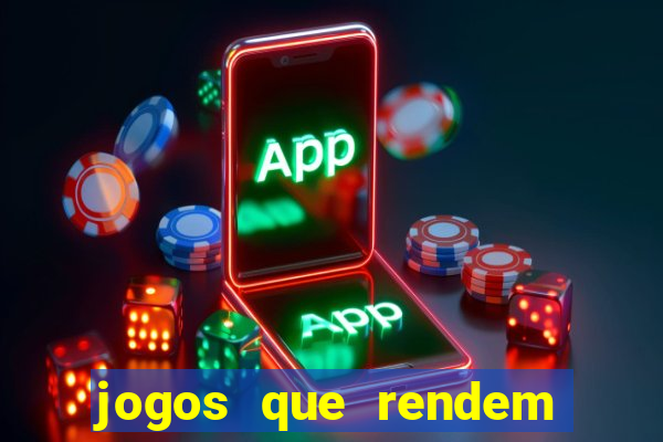 jogos que rendem dinheiro de verdade