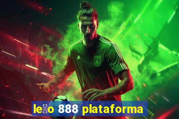 le茫o 888 plataforma