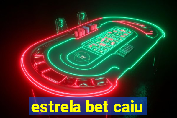 estrela bet caiu