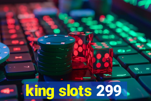 king slots 299