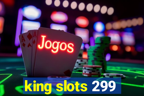 king slots 299