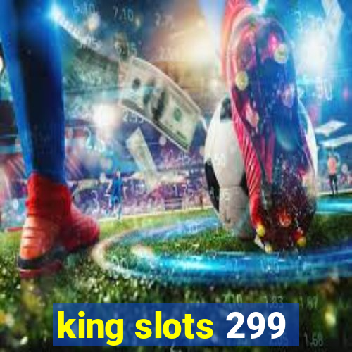 king slots 299