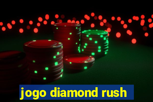 jogo diamond rush