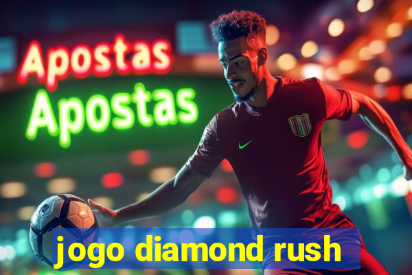 jogo diamond rush