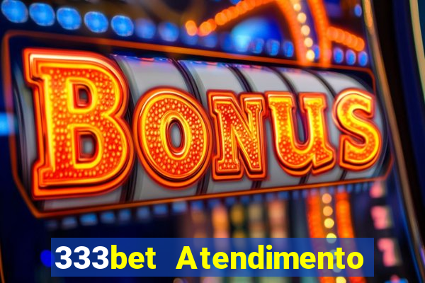 333bet Atendimento ao Cliente