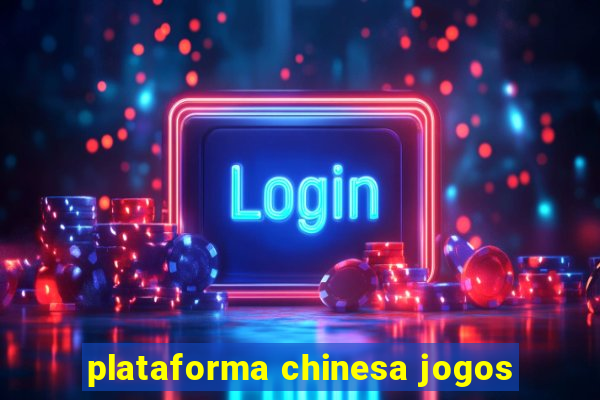 plataforma chinesa jogos