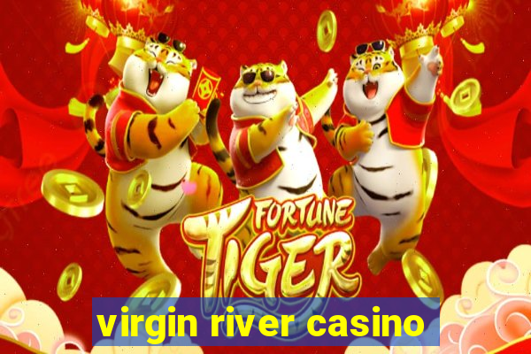 virgin river casino