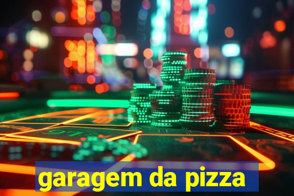 garagem da pizza