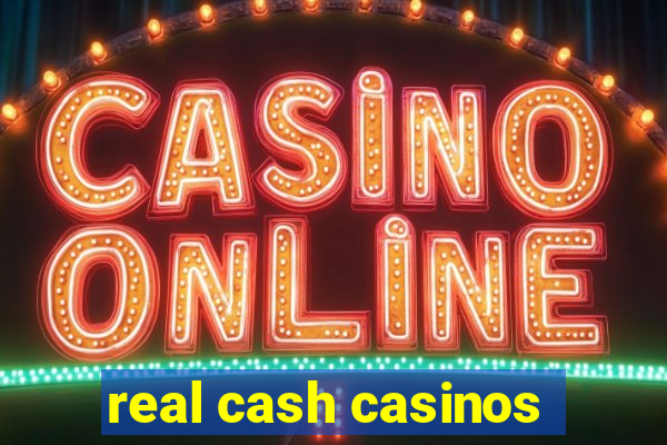 real cash casinos