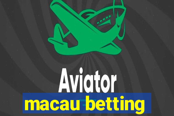 macau betting