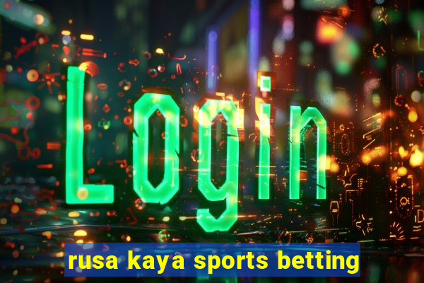 rusa kaya sports betting