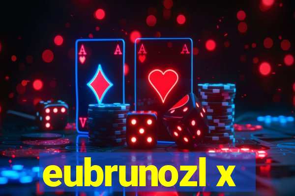 eubrunozl x