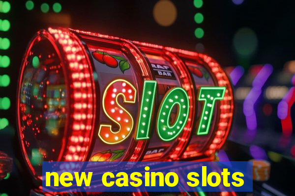 new casino slots