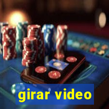 girar video