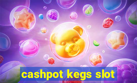 cashpot kegs slot