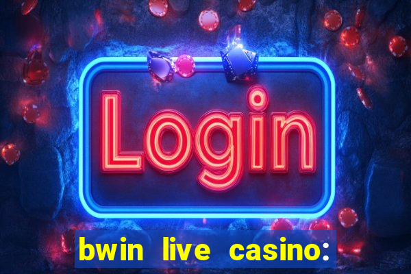 bwin live casino: play live de