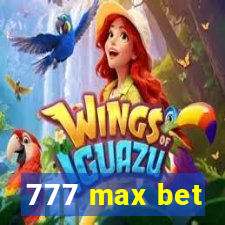 777 max bet