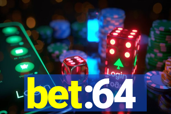 bet:64